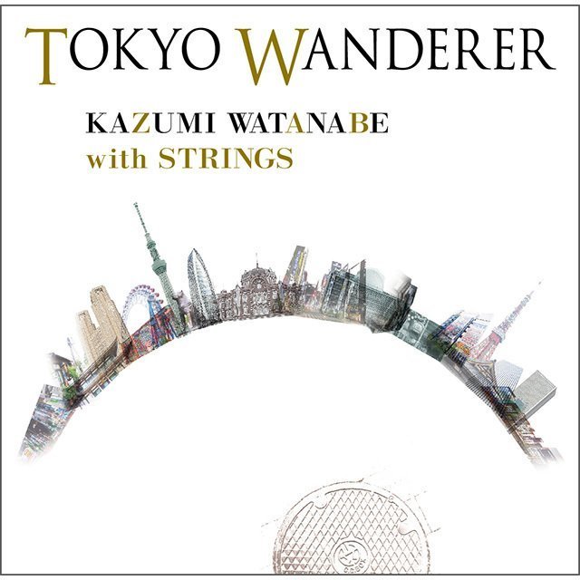 渡辺香津美「TOKYO WANDERER / 渡辺香津美 with ストリングス