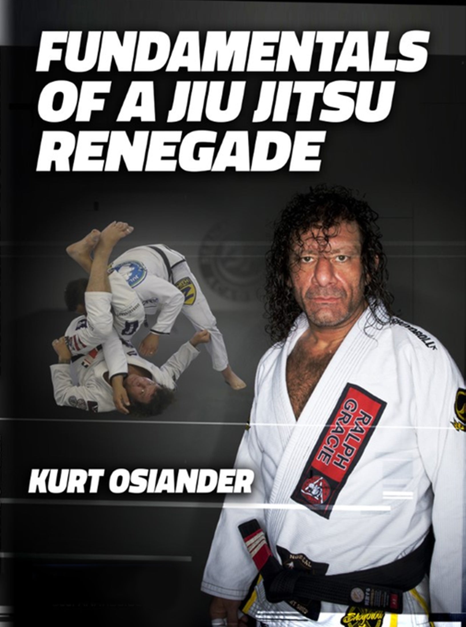 Fundamentals of a Jiu Jitsu Renegade by Kurt Osiander – BJJ Fanatics