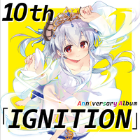 Z/X -Zillions of enemy X- 10th Anniversary Album 「IGNITION