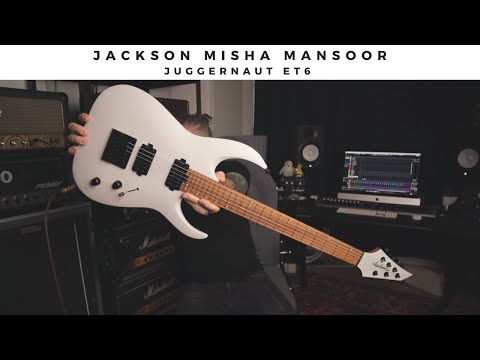 JACKSON Misha Mansoor JUGGERNAUT ET6 | Spanky highs & Djenty lows
