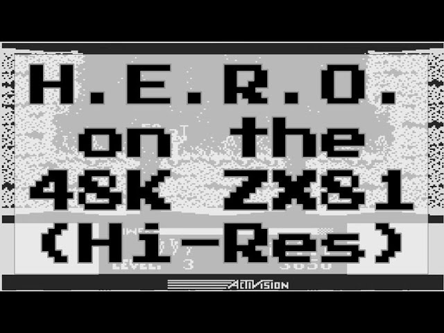 H.E.R.O. - The classic Activision game unbelievably on the ZX81