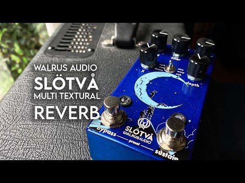 Walrus Audio: SLÖTVÅ Multi Textural Reverb - YouTube