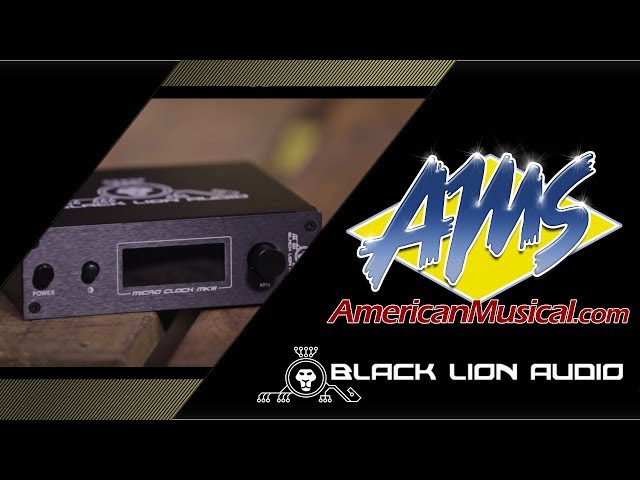 Black Lion Audio Micro Clock MKIII Overview - American Musical