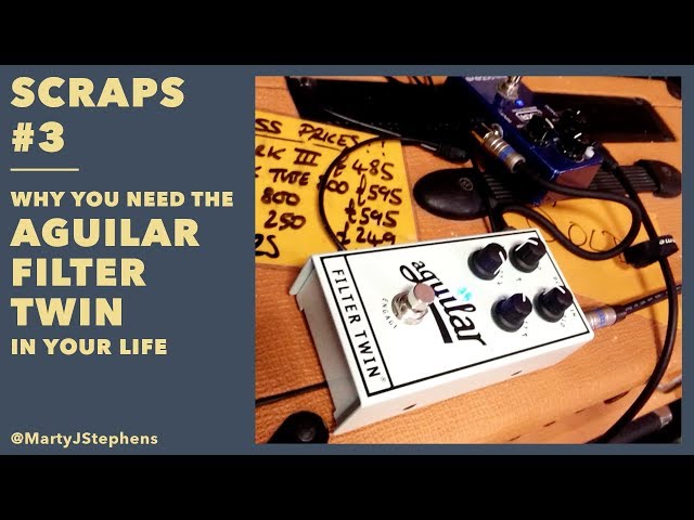 SCRAPS #3 // Aguilar Filter Twin demo & why you need it in your
