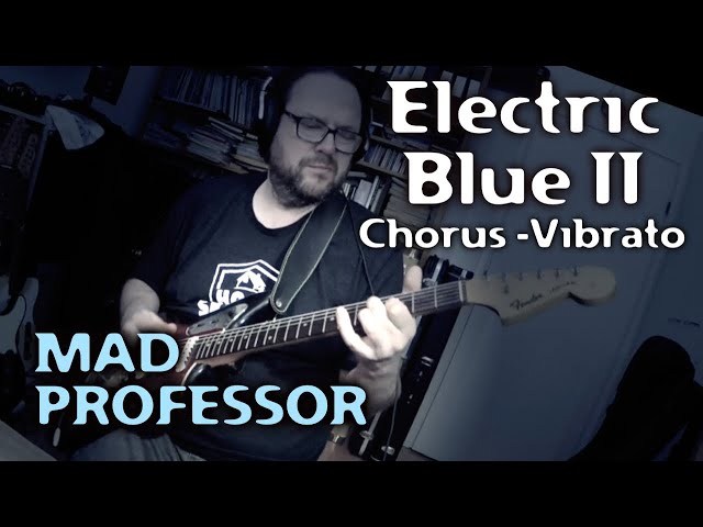 Mad Professor Electric Blue II Chorus - Vibrato demo by Jarmo