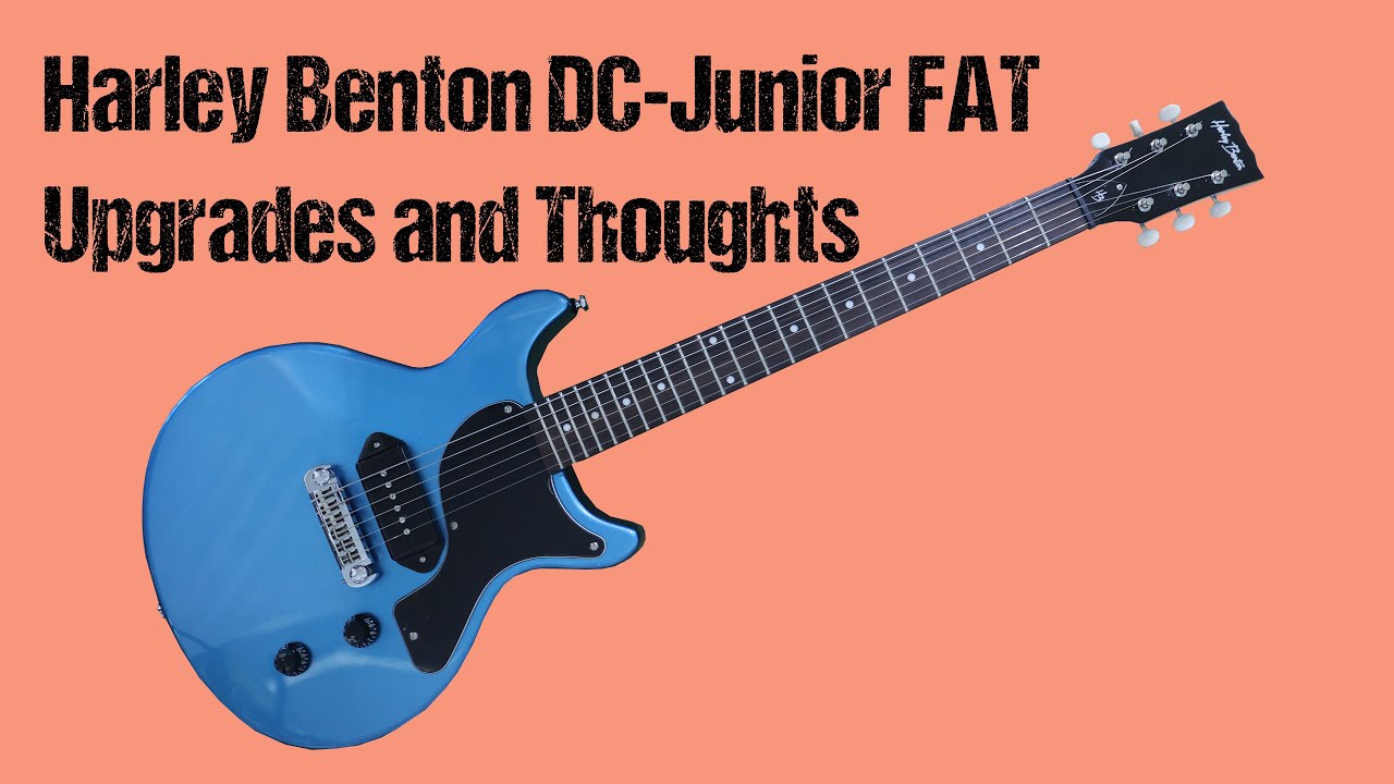 Harley Benton DC-Junior FAT - Upgrades and Thoughts #guitar