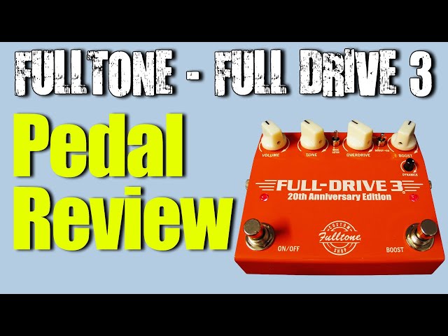 Fulltone Full Drive 3 20th Anniversary Edition Pedal Review - YouTube
