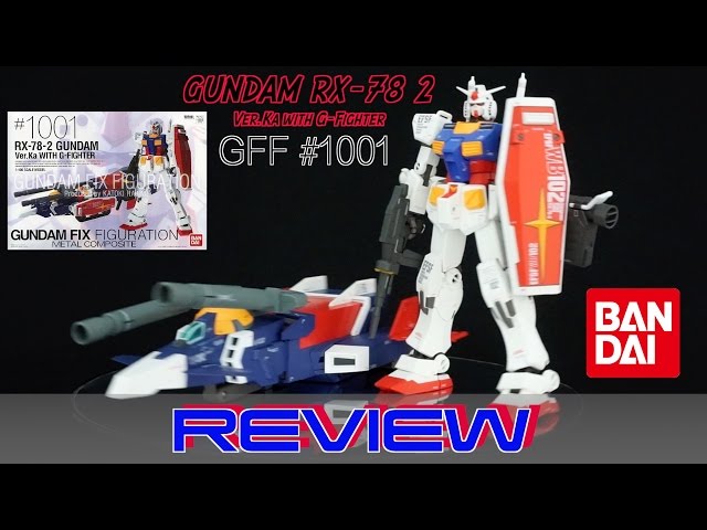Gundam Fix Figuration #1001 - RX-78 2 Ver.Ka with G-Fighter Review