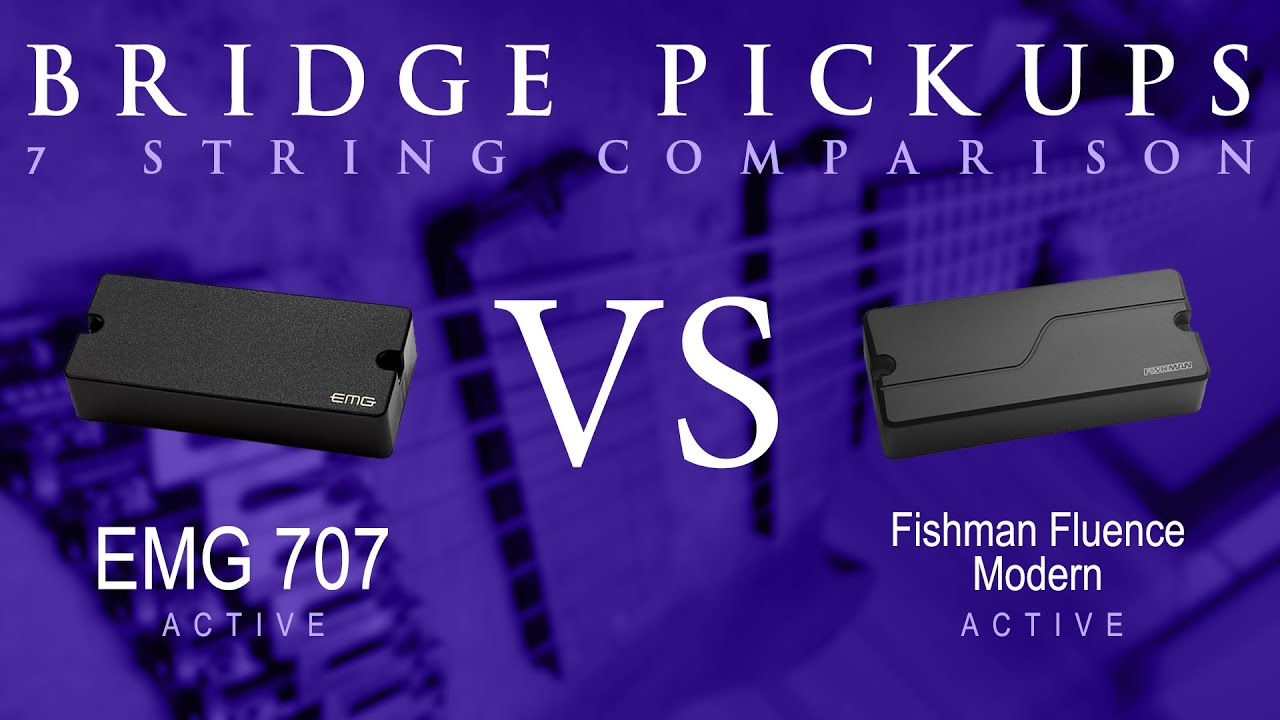 EMG 707 vs FISHMAN FLUENCE MODERN (ceramic) - 7 String Active