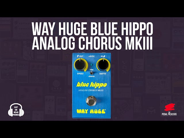 WAY HUGE BLUE HIPPO ANALOG CHORUS MkIII - YouTube