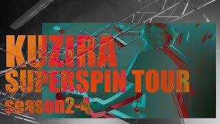 KUZIRA Superspin Tour Season2~4 