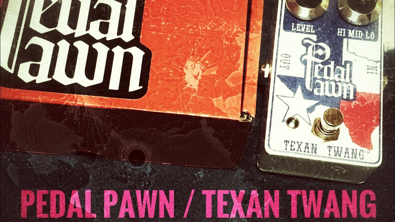 Pedal Pawn / TEXAN TWANG - YouTube