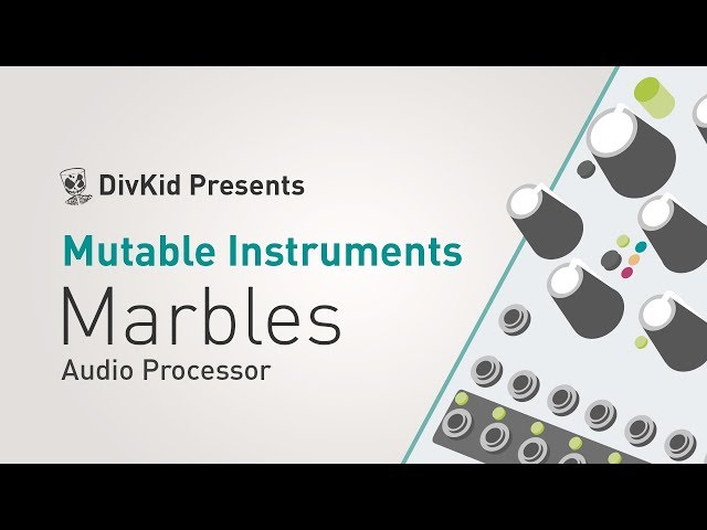 Mutable Instruments - Marbles *Audio Processor & Corrections