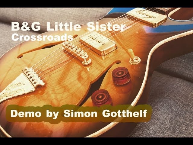B & G Little Sister Crossroads - Demo by Simon Gotthelf - YouTube