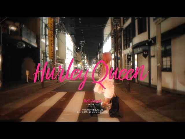 HurleyQueen / Bell Angel feat. Nozomi Kitay ｰ official music video