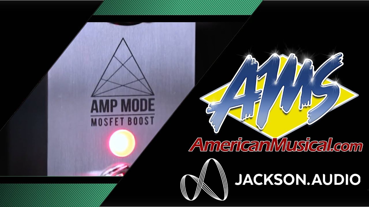 Jackson Audio Amp Mode Boost - American Musical Supply - YouTube