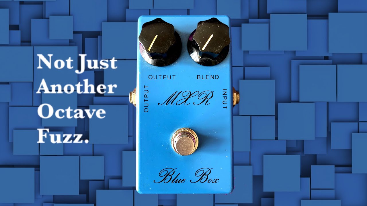 MXR Blue Box: Not Just Another Octave Fuzz - YouTube