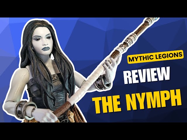 Mythic Legions Tale Of The Crossroads The Nymph Figure REVIEW
