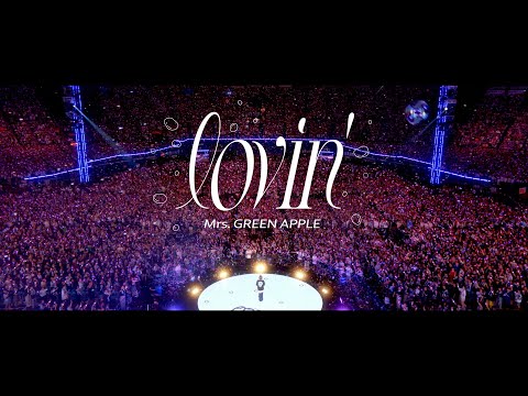 Mrs. GREEN APPLE – lovin'【LIVE from “ゼンジン未到とヴェルトラウム