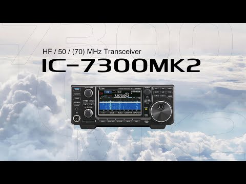 Icom Unveils the New IC-7300MK2, HF / 50 / (70) MHz Transceiver