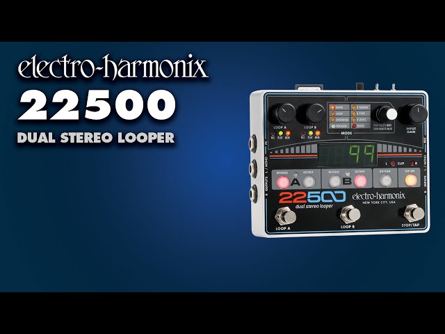 Electro-Harmonix 22500 Dual Stereo Looper Pedal - YouTube