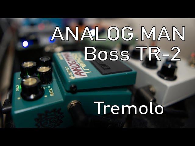 ANALOG.MAN modified Boss TR-2. all you need in a tremolo - YouTube