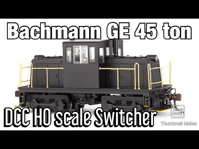 Review] Bachmann spectrum HO scale GE 45 ton Switcher locomotive