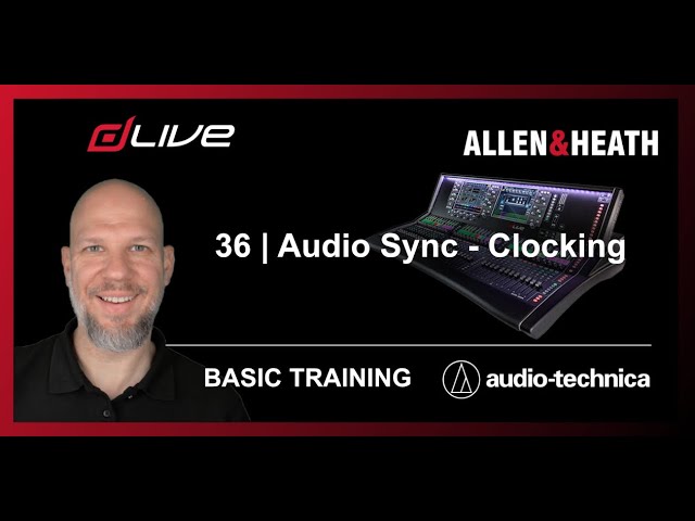 Allen & Heath dlive Basic Training - 36 - Audio Sync Clocking