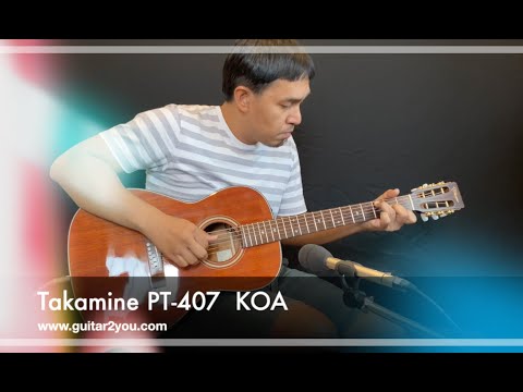 Takamine PT-407 HAWAIIAN KOA - YouTube