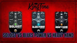 Kingtone Soloist vs Blues Power vs Heavy Hand - Tone comparison