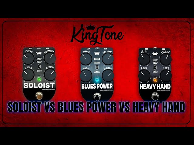 Kingtone Soloist vs Blues Power vs Heavy Hand - Tone comparison
