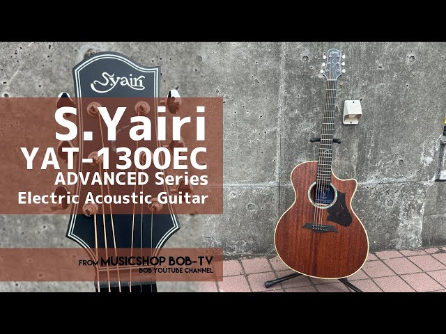 S.Yairi YAT-1300EC マホガニー ADVANCED エレアコ S.Yairi YAT-1300EC