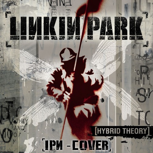 Stream Linkin Park - One Step Closer (IPN Cover) Tribute To