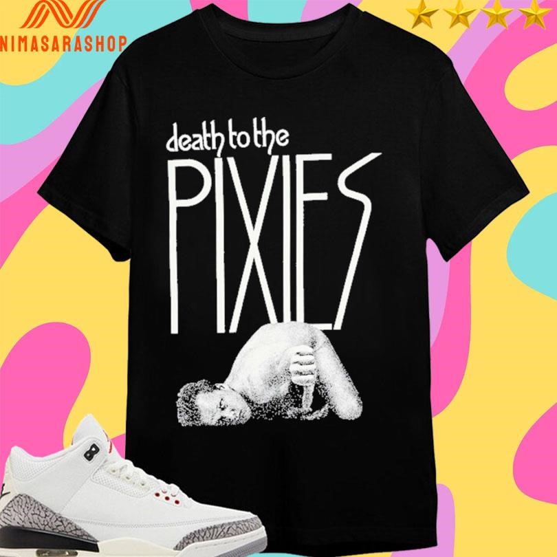 The Pixies Death To The Pixies Shirts