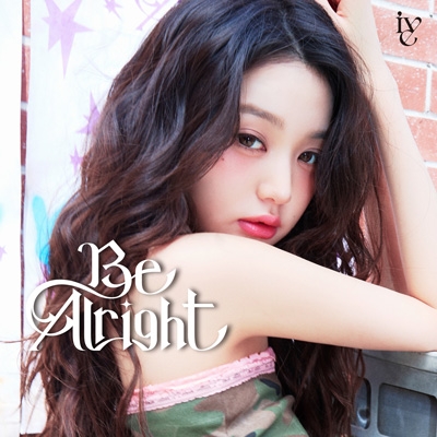 Be Alright 【メンバーソロジャケット盤 (WONYOUNG ver.)】 : IVE