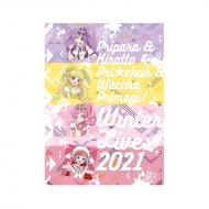 プリパラ&キラッとプリ☆チャン＆ワッチャプリマジ! Winter Live 2021