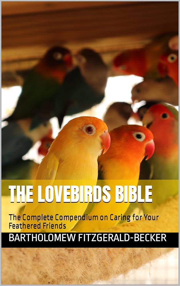 Amazon.com: The Lovebirds Bible: The Complete Compendium on Caring