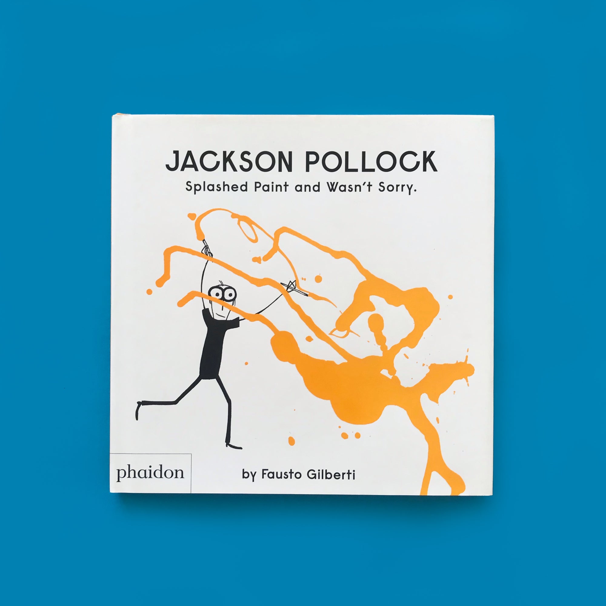 Jackson Pollock Splashed Paint and Wasn't Sorry - Mini Mad Things